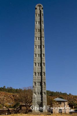  Das Stelae Feld von Aksum: Ein Fenster in die Vergangenheit Äthiopiens!